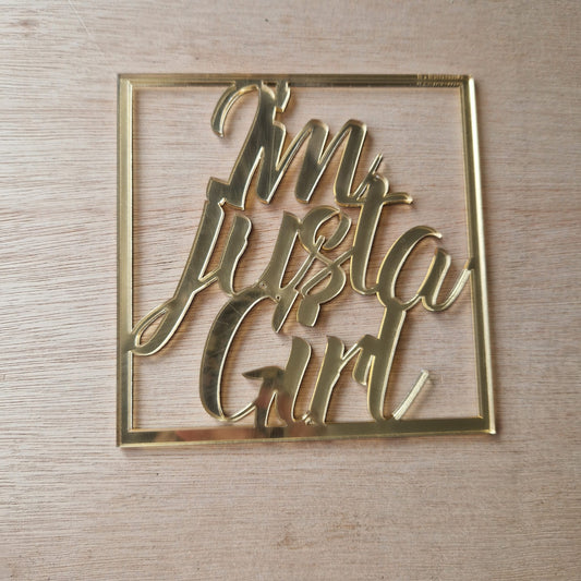 Custom "I'm Just a Girl" Acrylic Charm